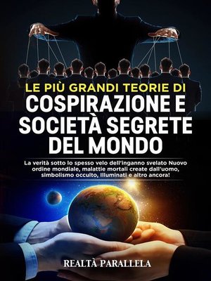 cover image of Le più grandi teorie di cospirazione e società segrete del mondo